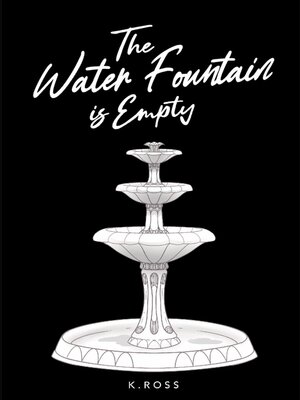 cover image of The Water Fountain is Empty